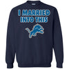 Detrolt LIONS T Shirt I Married Into This T Shirts Hoodie