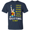 Crawling Falling Puking Blood Sweat Pain Is Acceptable Quitting Is Not Wonder Woman T Shirts Hoodie