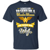 Asked God To Send Me A Wonder Woman He Sen Me My Wife Wonder Woman T Shirts Hoodie