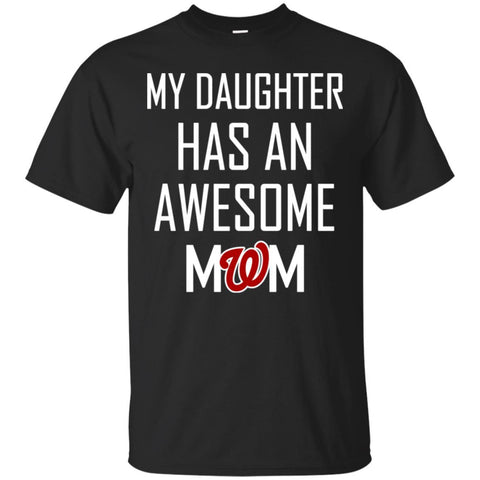 Washington Nationals T Shirts Hoodie My Daughter Has An Awesome Mom