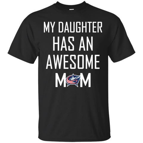 Columbus Blue Jackets T Shirts Hoodie My Daughter Has An Awesome Mom