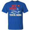 Tampa Bay Buccaneers T Shirts Hoodie My Mom Is A Bigger Fan Than Your Mom