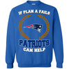 Beer NEW ENGLAND PATRIOTS T Shirts Hoodie If Plan A Fails NEW ENGLAND PATRIOTS Can Help