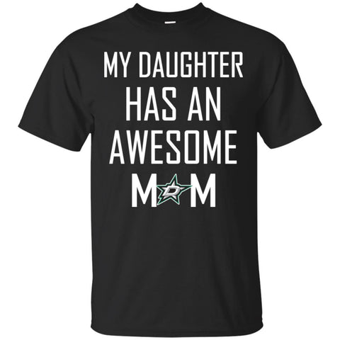 Dallas Stars T Shirts Hoodie My Daughter Has An Awesome Mom