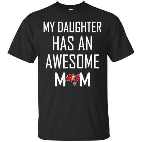 Tampa Bay Buccaneers T Shirts Hoodie My Daughter Has An Awesome Mom