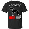 Boxer T Shirts Hoodie  A Boxer Is Thug life