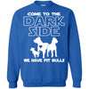 Pitbull T Shirts Hoodie  Come To The Dark Side We Have Pitbulls