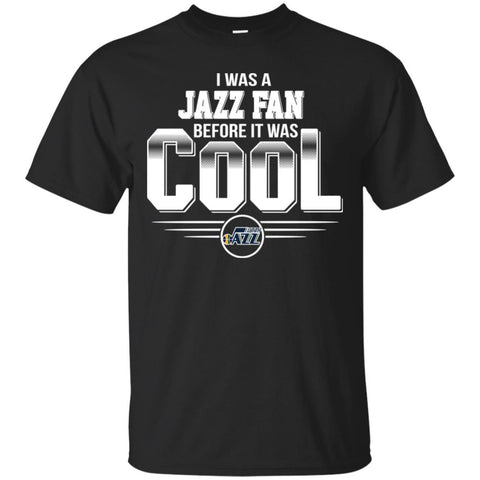 UTAH JAZZ T Shirts Hoodie I Was A Fan Before It Was Cool