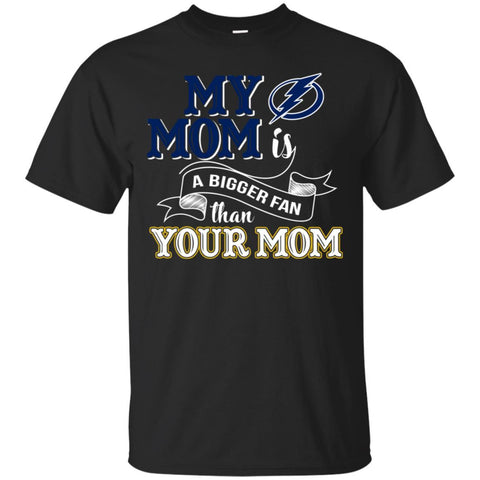 Tampa Bay Lightning T Shirts Hoodie My Mom Is A Bigger Fan Than Your Mom