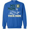 Oakland Athletics T Shirts Hoodie My Mom Is A Bigger Fan Than Your Mom