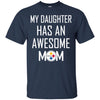 Pittsburgh Steelers T Shirts Hoodie My Daughter Has An Awesome Mom
