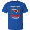 Beer Arizona Cardinals T Shirts Hoodie If Plan A Fails Arizona Cardinals Can Help