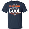 Denver Broncos T Shirts Hoodie I Was A Fan Before It Was Cool