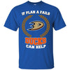 Beer Anaheim Ducks T Shirts Hoodie If Plan A Fails Anaheim Ducks Can Help