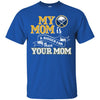 Buffalo Sabres T Shirts Hoodie My Mom Is A Bigger Fan Than Your Mom