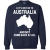 Australia T Shirts Hoodie  Lets Just Go To