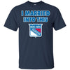 New York Rangers T Shirt I Married Into This T Shirts Hoodie