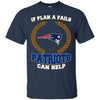 Beer NEW ENGLAND PATRIOTS T Shirts Hoodie If Plan A Fails NEW ENGLAND PATRIOTS Can Help