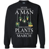 Plants T Shirts Hoodie  Never Underestimate A Man MARCH