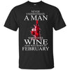 Wine T Shirts Hoodie  Never Underestimate A Man February