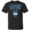 Connecticut Huskies T Shirt I Married Into This T Shirts Hoodie