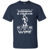 Asked God For Strength He Sent My Wife Wonder Woman T Shirts Hoodie