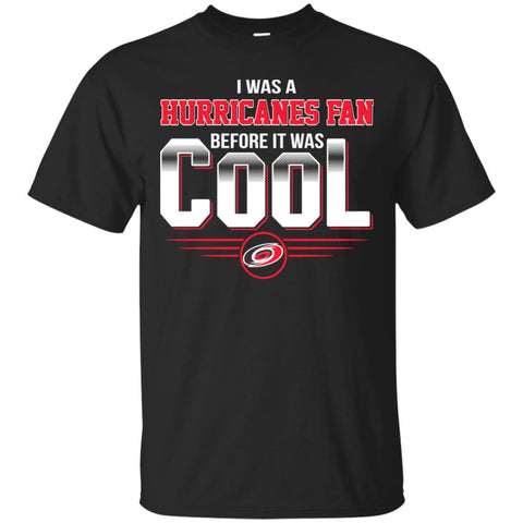 Carolina Hurricanes T Shirts Hoodie I Was A Fan Before It Was Cool