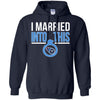 Tennessee Titans T Shirts Hoodie I Married Into This