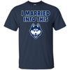 Connecticut Huskies T Shirt I Married Into This T Shirts Hoodie