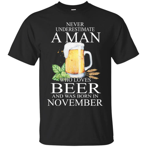 Beer T Shirts Hoodie  Never Underestimate A Man  NOVEMBER