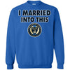 Philadelphia Union T Shirts Hoodie I Married Into This