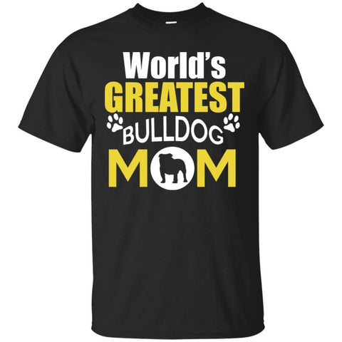 Bulldog T Shirts Hoodie  World Is Greatest Bulldog Mom