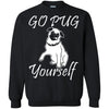 Pug T Shirts Hoodie  Go Pug Yourself