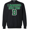 Dartmouth Big Green T Shirts Hoodie I Married Into This