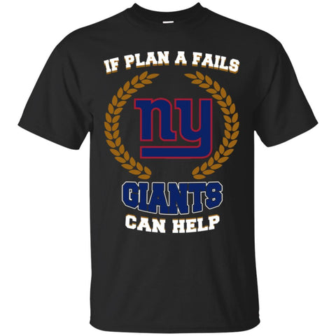 Beer NEW YORK GIANTS T Shirts Hoodie If Plan A Fails NEW YORK GIANTS Can Help