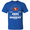 San Francisco 49ers T Shirts Hoodie The Legend Is Alive