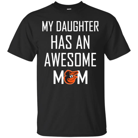 Baltimore Orioles T Shirts Hoodie My Daughter Has An Awesome Mom