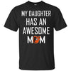 Baltimore Orioles T Shirts Hoodie My Daughter Has An Awesome Mom