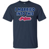 Cleveland Indians T Shirt I Married Into This T Shirts Hoodie