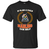 Beer Miami Marlins T Shirts Hoodie If Plan A Fails Miami Marlins Can Help