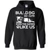 Bulldog T Shirts Hoodie  Bulldog So Cute Even The Haters Like US
