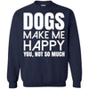 dogs make me happy you T Shirts Hoodie