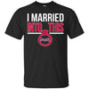 Atlanta Braves T Shirts Hoodie I Married Into This
