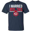 Cincinnati Reds T Shirts Hoodie I Married Into This