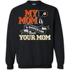 Philadelphia Flyers T Shirts Hoodie My Mom Is A Bigger Fan Than Your Mom