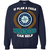 Beer Seattle Mariners T Shirts Hoodie If Plan A Fails Seattle Mariners Can Help