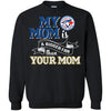 Toronto Blue Jays T Shirts Hoodie My Mom Is A Bigger Fan Than Your Mom