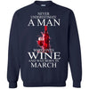 Wine T Shirts Hoodie  Never Underestimate A Man March