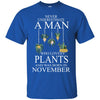 Plants T Shirts Hoodie  Never Underestimate A Man  NOVEMBER