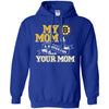 Boston Bruins T Shirts Hoodie My Mom Is A Bigger Fan Than Your Mom